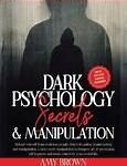 Dark Psychology : Secrets And Manipulation